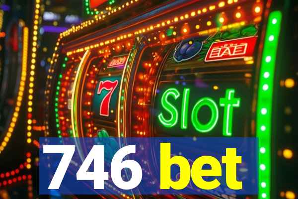 746 bet